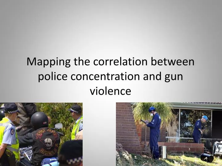 mapping the correlation between police concentration and gun violence