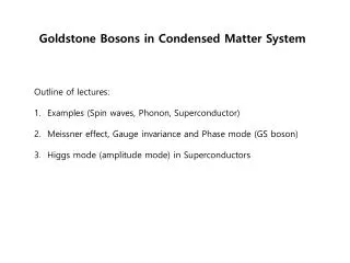 Goldstone Bosons in Condensed Matter System