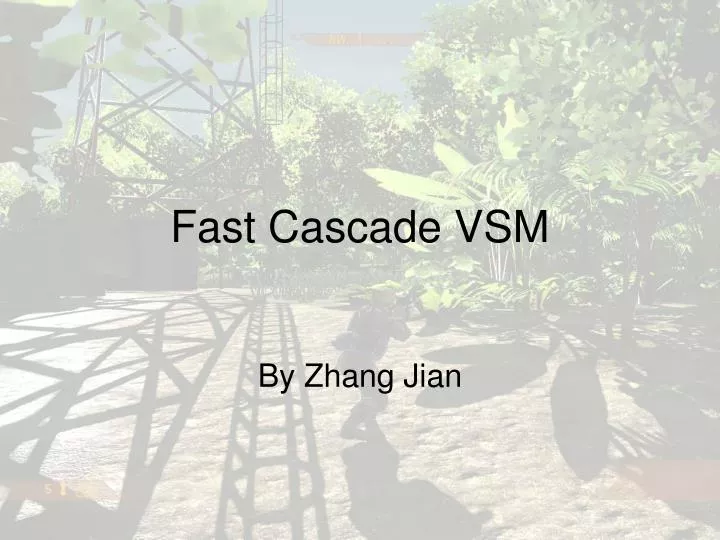 fast cascade vsm