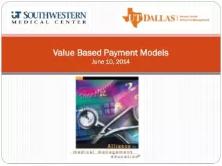 Value Based Payment Models June 10, 2014