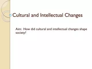 Cultural and Intellectual Changes