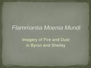 Flammantia Moenia Mundi