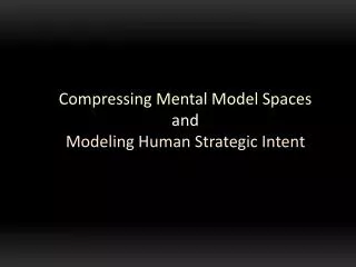 Compressing Mental Model Spaces and Modeling Human Strategic Intent