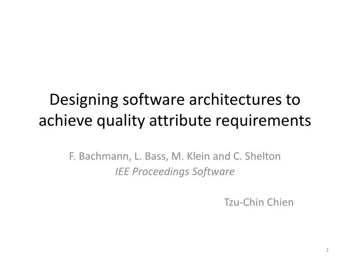 designing software architectures to achieve quality attribute requirements