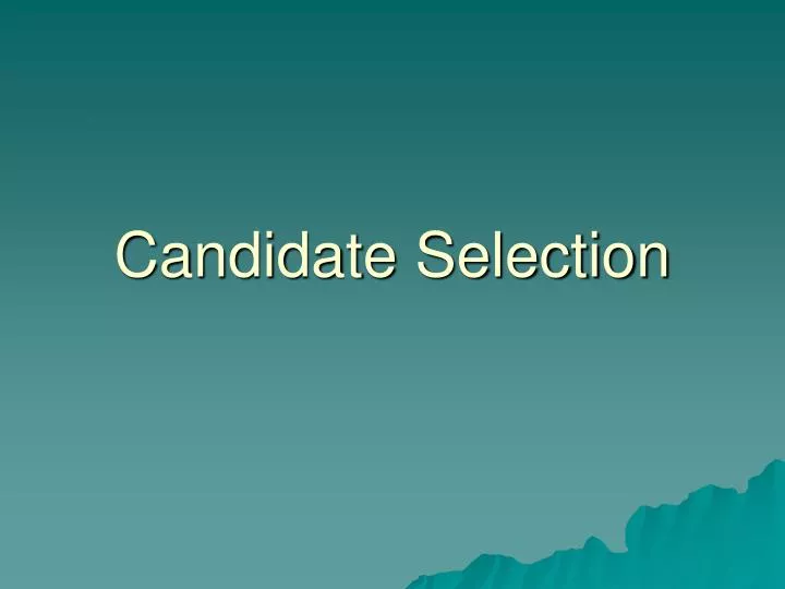 candidate selection