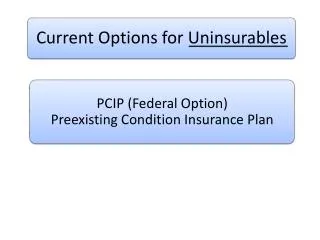 Current Options for Uninsurables