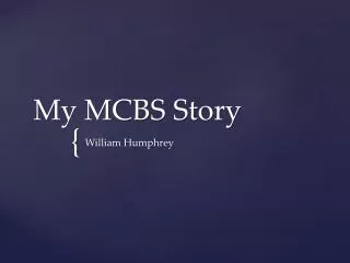 My MCBS Story