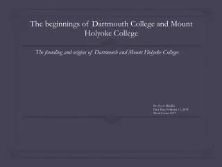 The beginnings of Dartmouth College and Mount Holyoke College