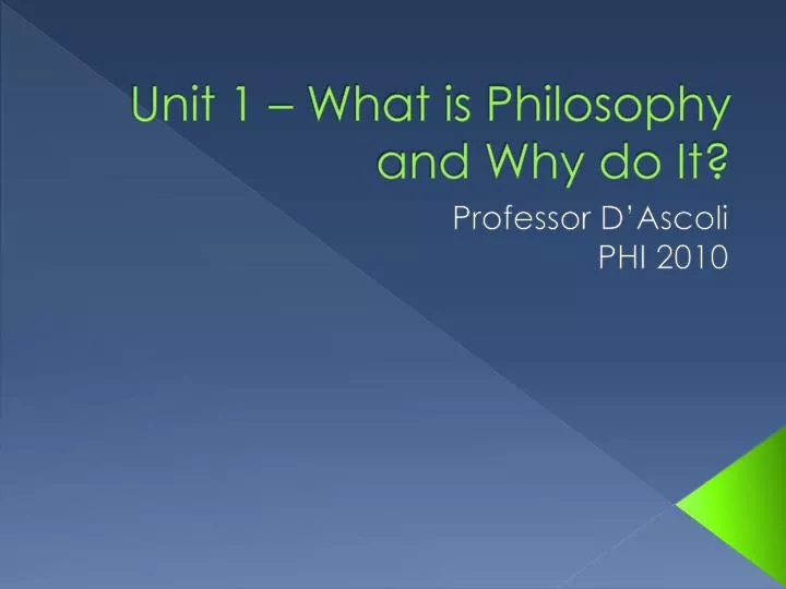 unit 1 what is philosophy and why do it