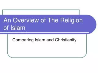 An Overview of The Religion of Islam