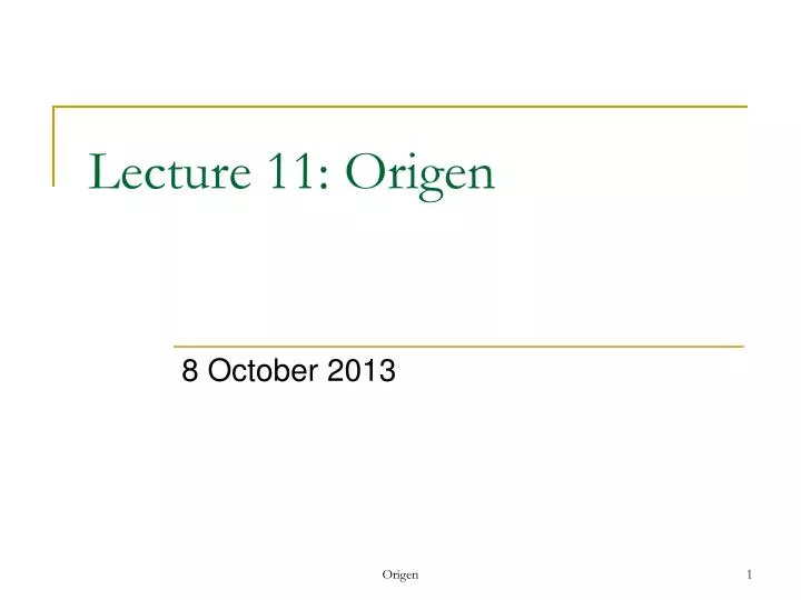 lecture 11 origen