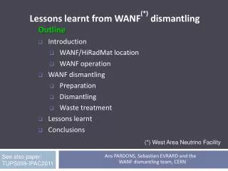 Lessons learnt from WANF (*) dismantling