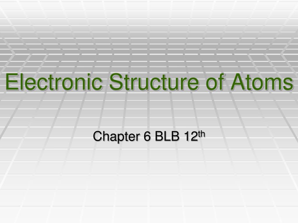 PPT - Electronic Structure of Atoms PowerPoint Presentation, free ...