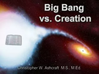 Big Bang vs. Creation