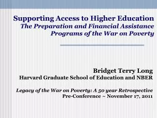Bridget Terry Long Harvard Graduate School of Education and NBER