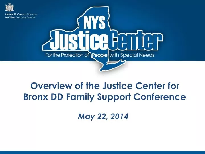 overview of the justice center for bronx dd family support conference