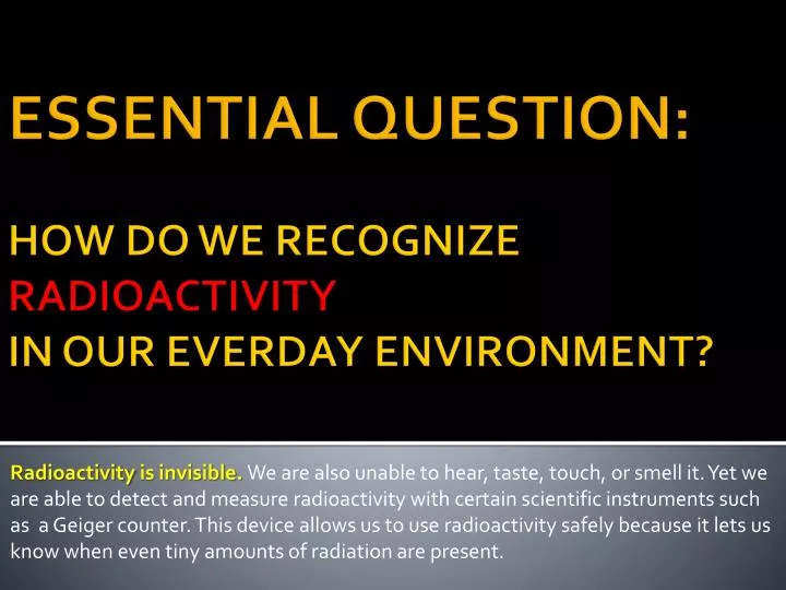 essential question how do we recognize radioactivity in our everday environment
