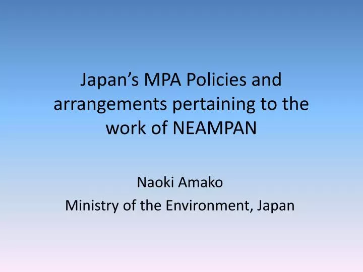japan s mpa policies and arrangements pertaining to the work of neampan