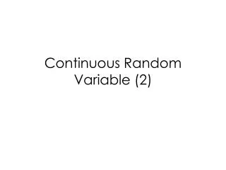Continuous Random Variable (2)