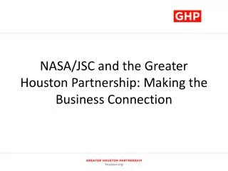 NASA/JSC and the Greater Houston Partnership: Making the Business Connection