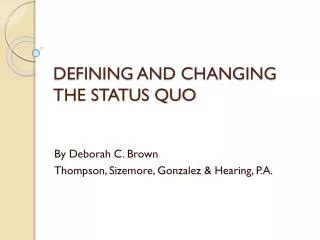 DEFINING AND CHANGING THE STATUS QUO