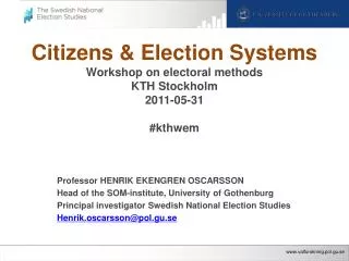 Citizens &amp; Election Systems Workshop on electoral methods KTH Stockholm 2011-05-31 # kthwem