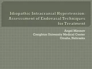 Idiopathic Intracranial Hypertension: Assesssment of Endovasal Techniques for Treatment