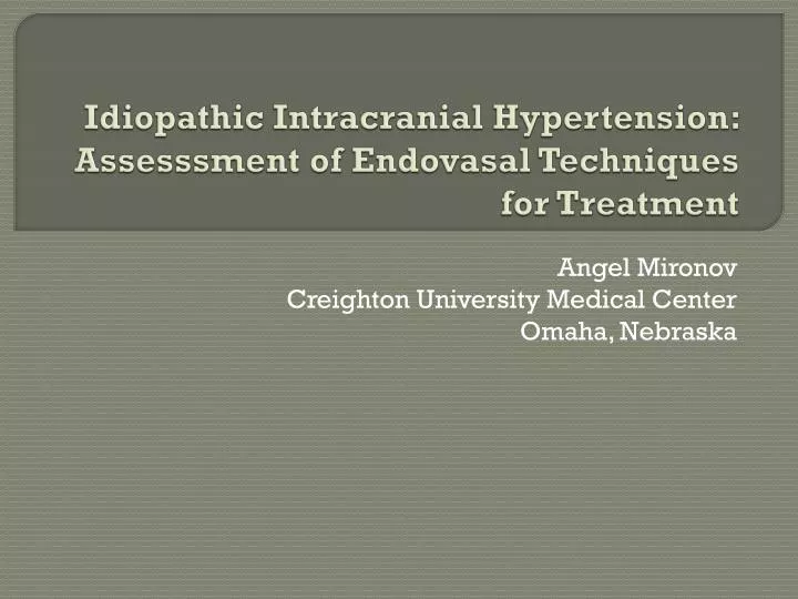 idiopathic intracranial hypertension assesssment of endovasal techniques for treatment