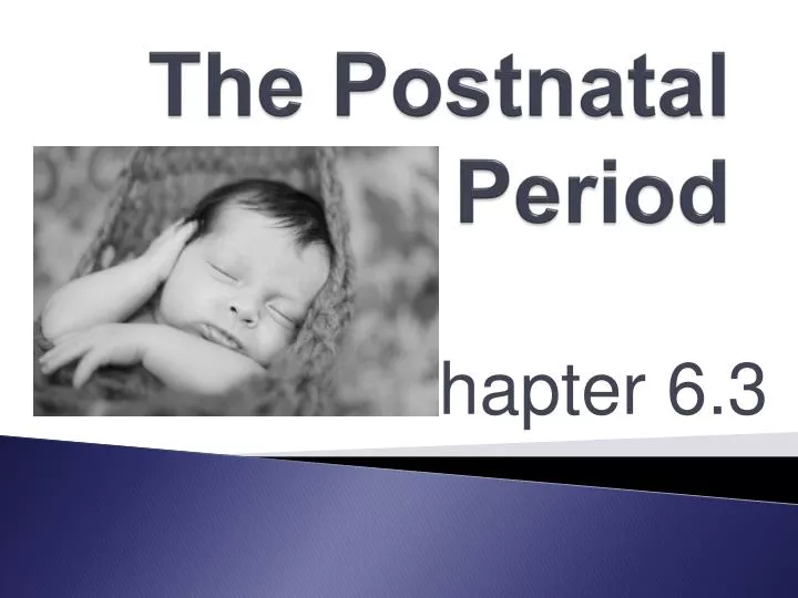 the postnatal period
