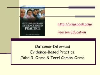 Outcome-Informed Evidence-Based Practice John G. Orme &amp; Terri Combs-Orme