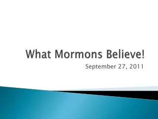 What Mormons Believe!