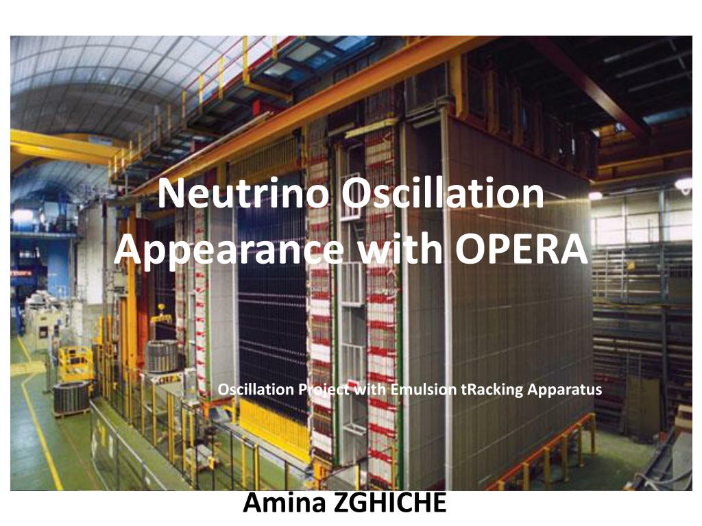 Oscillation Project PPT - Neutrino Oscillation Appearance with OPERA PowerPoint ...