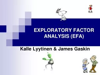 EXPLORATORY FACTOR ANALYSIS (EFA)