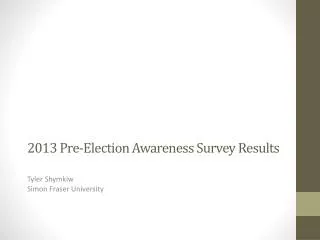 2013 Pre-Election Awareness Survey Results