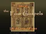 t he Four Gospels - slide 1