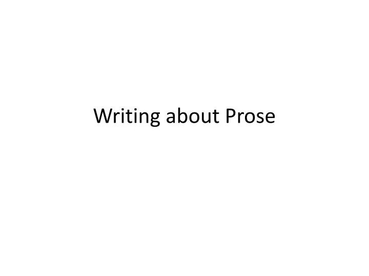 writing about prose