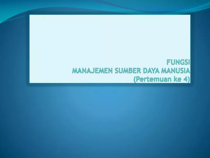 fungsi manajemen sumber daya manusia pertemuan ke 4