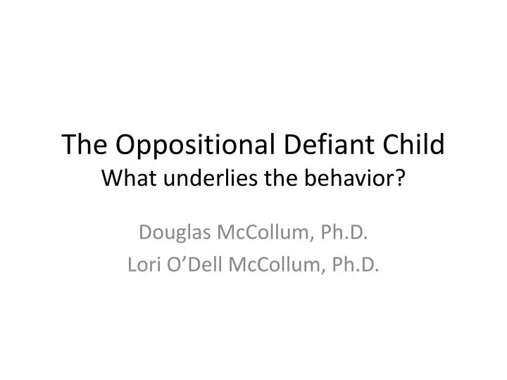 the oppositional defiant child what underlies the behavior
