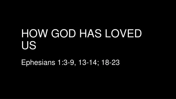 how god has loved us