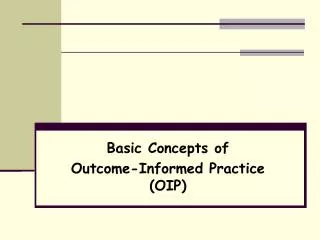 Basic Concepts of Outcome-Informed Practice (OIP)