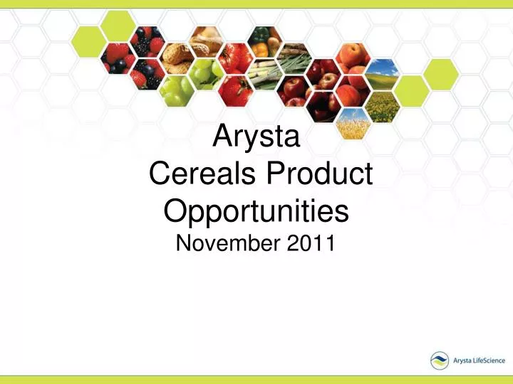 arysta cereals product opportunities