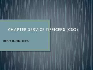 CHAPTER SERVICE OFFICERS (CSO)