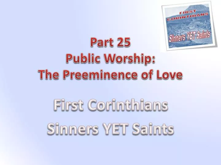 part 25 public worship the preeminence of love