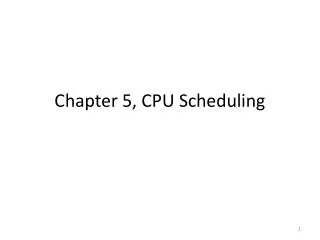 Chapter 5, CPU Scheduling
