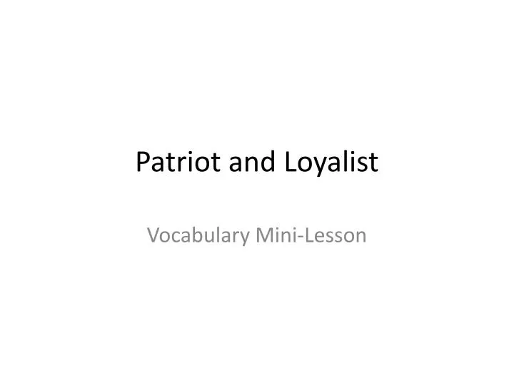 patriot and loyalist