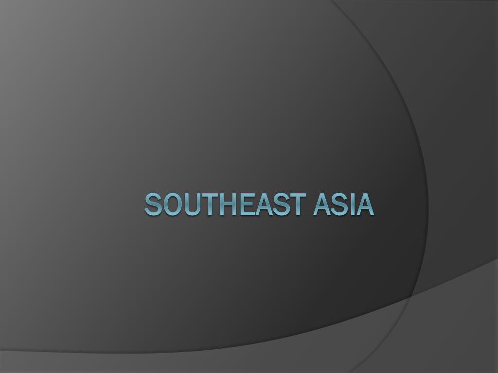 PPT - Southeast Asia PowerPoint Presentation, free download - ID:1909518