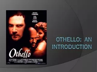 OTHELLO: AN INTRODUCTION