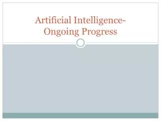 Artificial Intelligence- Ongoing Progress
