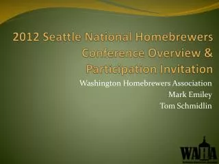 2012 Seattle National Homebrewers Conference Overview &amp; Participation Invitation