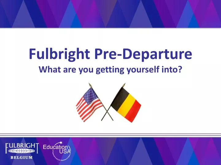 fulbright pre departure what are you getting yourself into